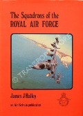 The Squadrons of the Royal Air Force  by HALLEY, James J. 